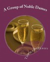 A Group of Noble Dames - Thomas Hardy, Tom Thomas