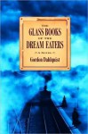 The Glass Books of the Dream Eaters - Gordon Dahlquist