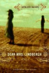 Dear Mrs. Lindbergh: A Novel - Kathleen Hughes