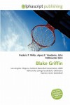 Blake Griffin - Agnes F. Vandome, John McBrewster, Sam B Miller II