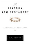 The Kingdom New Testament: A Contemporary Translation - N.T. Wright