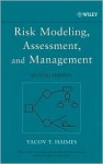 Risk Modeling, Assessment, and Management - Yacov Y. Haimes