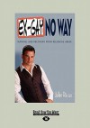 Ex-Gay No Way: Survival and Recovery from Religious Abuse (Large Print 16pt) - Jallen Rix