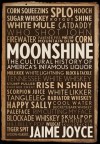 Moonshine: A Cultural History of America's Infamous Liquor - Jaime Joyce