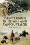 Gentlemen in Khaki and Camouflage: The British Army 1890-2008 - John Strawson