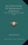 An Exposition of Browning's Sordello: With Historical and Other Notes - David Duff