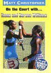 On the Court with...Venus and Serena Williams (Matt Christopher Sports Bio Bookshelf) - Matt Christopher