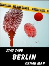 Stay Safe Crime Map of Berlin - Michael Gard