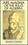 Ars Magna or the Rules of Algebra - Girolamo Cardano