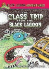 The Class Trip from the Black Lagoon - Mike Thaler, Jared Lee