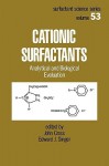 Cationic Surfactants: Analytical and Biological Evaluation - John Cross, Cross Cross