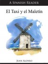 A Spanish Reader: El Taxi y el Maletín (Spanish Readers) - Juan Alonso