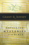 Unveiling Mysteries of the Bible - Grant R. Jeffrey