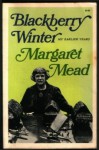 Blackberry Winter: My Earlier Years - Margaret Mead