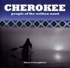 Cherokee: People of the Written Word - Wayne Youngblood