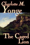 The Caged Lion - Charlotte Mary Yonge