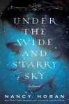 Under the Wide and Starry Sky - Nancy Horan
