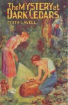 The Mystery at Dark Cedars - Edith Lavell