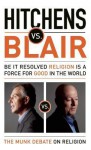 Hitchens vs. Blair - Christopher Hitchens, Tony Blair, Peter Munk, Rudyard Griffiths