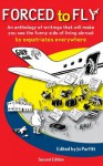 Forced to Fly - an anthology of writings that will make you see the funny side of living abroad - Jo Parfitt, Alison Day, Robin Pascoe