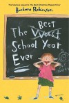 The Best School Year Ever - Barbara Robinson