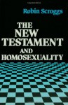 The New Testament and Homosexuality - Robin Scroggs