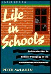 Life in Schools: An Introduction to Critical Pedagogy in the Foundations of Education - Peter McLaren