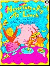 Never Take A Pig To Lunch: And Other Poems About The Fun Of Eating - Nadine Bernard Westcott