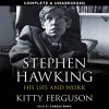 Stephen Hawking: His Life and Work - Kitty Ferguson