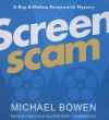 Screenscam - Michael Bowen, T.B.A.