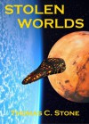 Stolen Worlds - Thomas C. Stone