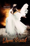 Queen Witch - J.R. Pearse Nelson