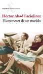 El amanecer de un marido - Héctor Abad Faciolince