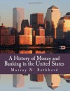 A History of Money and Banking in the United States (Large Print Edition): The Colonial Era to World War II - Murray N. Rothbard, Joseph T. Salerno