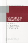 Changes for Democracy: Actors, Structures, Processes - Leonardo Morlino