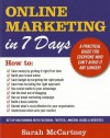 Online Marketing in 7 Days!: All You Need to Get Up and Running in a Week - Sarah McCartney