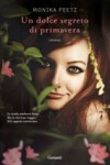 Un dolce segreto di primavera - Monika Peetz, Lucia Ferrantini