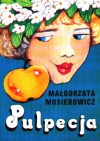 Pulpecja - Małgorzata Musierowicz