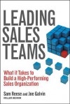 Leading Sales Teams: What It Takes to Build a High Performing Sales Organization - Sam Reese, Joe Galvin