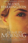 Home by Morning - Alexis Harrington