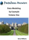 Data Modeling by Example: Volume One - Barry Williams