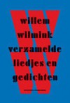 Verzamelde liedjes en gedichten: Willem Wilmink - Willem Wilmink