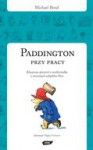 Paddington przy pracy - Michael Bond