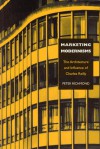 Marketing Modernisms: The Architecture and Influence of Charles Reilly - Peter Richmond