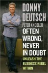 Often Wrong, Never in Doubt - Donny Deutsch, Peter Knobler