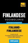 Vocabolario Italiano-Finlandese Per Studio Autodidattico - 3000 Parole - Andrey Taranov