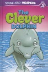 The Clever Dolphin - Cari Meister, Steve Harpster