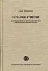 College Yiddish: An Introduction to the Yiddish Language and to Jewish Life and Culture - Uriel Weinreich