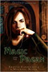 Magic and the Pagan - Shayne Carmichael, Mychael Black