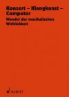 Konzert - Klangwelt - Computer Volume 42: German Language - Institut F Ur Neue Musik Und Musikerzieh, Hal Leonard Publishing Corporation